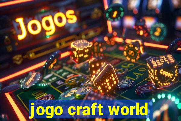 jogo craft world